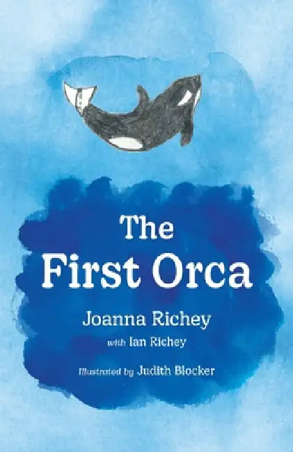 The First Orca by Joanna Richey