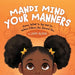 Mandi Mind Your Manners: Know What to Say and Do When Others Are Around You by Lady Alidia