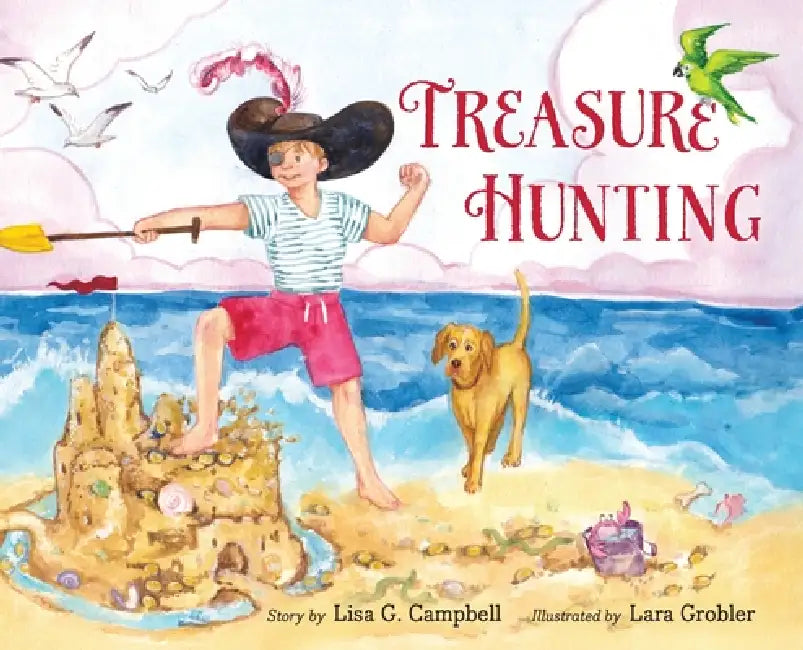 Treasure Hunting by Lisa G. Campbell, Lara Grobler