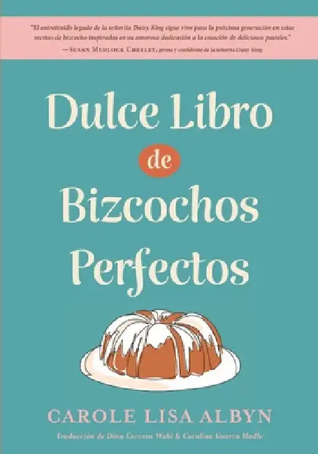 Dulce Libro de Bizcochos Perfectos by Carole Lisa Albyn