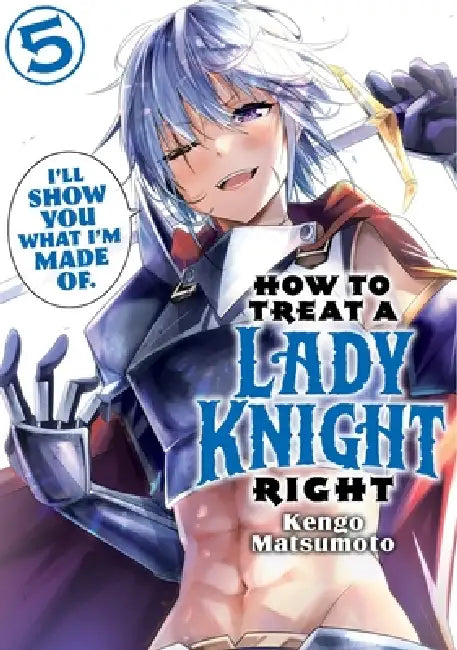How to Treat a Lady Knight Right 5 by Kengo Matsumoto