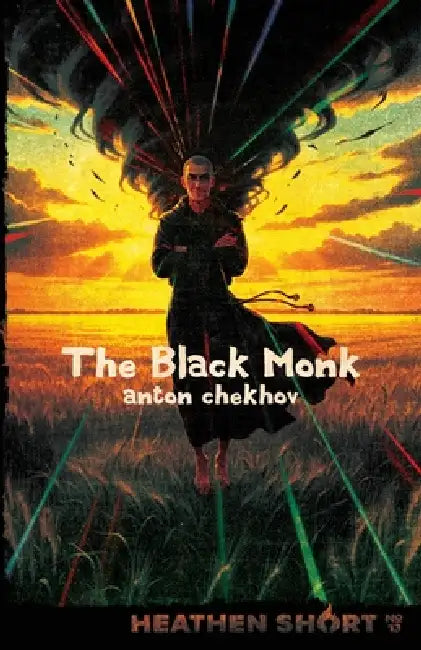 The Black Monk (Heathen Short) by Anton Pavlovich Chekhov, Constance Garnett