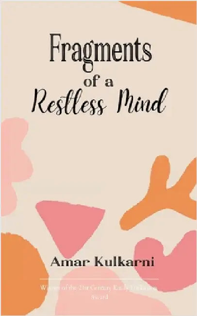 Fragments of a Restless Mind by Kulkarni, Amar