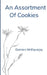 An Assortment Of Cookies A Collection Of Moments by Damien Mrithyunjay