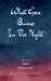 What Goes Bump In The Night An exploration of those places we tend to avoid because they haunt us. by Mark Bolanowski