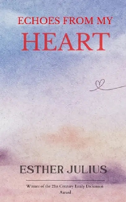 Echoes Of My Heart ❤️ Served Warm With Ink by Esther Julius