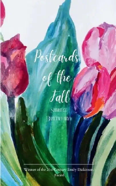 Postcards of the Fall Verses of love, nature, and changing seasons of you by Srimoyee Bhattacharya