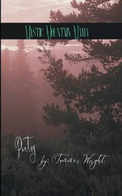 Mystic Mountain Mama Poetry by Summer Wright