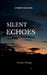 Silent Echoes by Rumaya Danggo