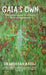 Gaia's Own: Every Child's Guide To Living In Harmony With Nature by Dharshana Bajaj