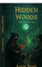 Hidden Woods: The Echoes End by Aanya Diane