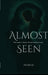 Almost Seen by Pratiksha