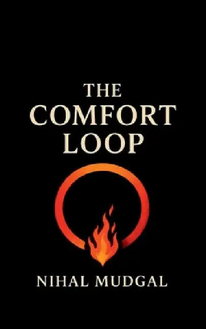 The Comfort Loop by Nihal Mudgal