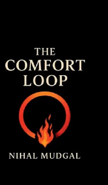 The Comfort Loop by Nihal Mudgal