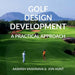 Golf Design Development: A Practical Approach by Aashish Vaishnava