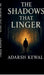 The Shadows That Linger by Adarsh Kewal
