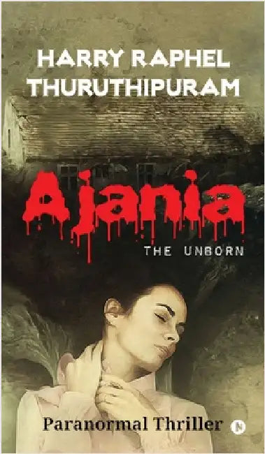 Ajania: The Unborn by Harry Raphel Thuruthipuram