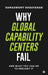 Why Global Capability Centers Fail: And What You Can Do to Prevent It by Ramaswamy Narayanan