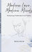Modern Love, Modern Minds: The Psychology of Relationships in the 21st Century by Neha Kalia