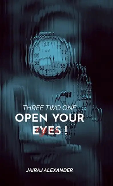 Three Two One Open Your Eyes ! by Jairaj Alexander