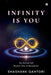 Infinity is You: The Eternal Self Beyond Time and Boundaries by Shashank Gahtori
