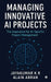 Managing Innovative AI Projects: The Imperative for AI - Specific Project Management by Jayakumar K R