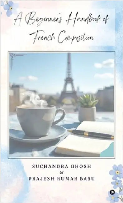 A Beginner's Handbook of French Composition by Suchandra Ghosh