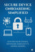 Secure Device Onboarding Simplified by Govind Mukundan, Ravinder Tamishetty, Ashish Mishra