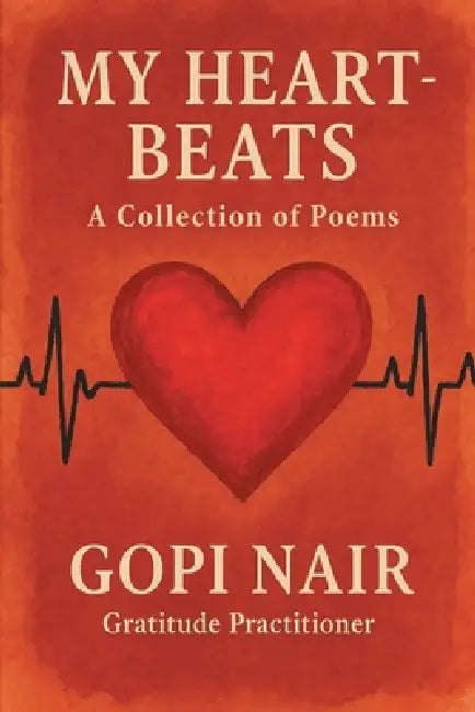 My Heart-Beats: A Collection of Poems by Gopi Nair