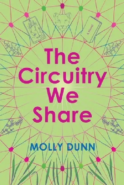 The Circuitry We Share by Molly Dunn