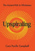 Upspiraling: The Ancient Path to Wholeness by Cara Pacific Campbell