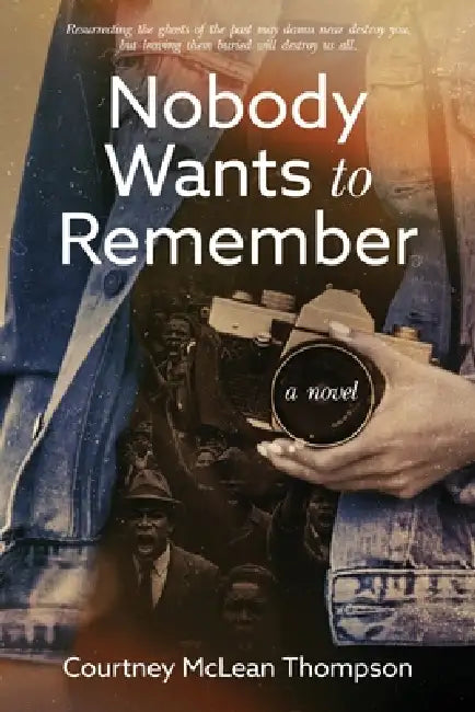 Nobody Wants to Remember by Courtney McLean Thompson