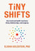 Tiny Shifts: How Emotional Health Transforms Stress, Relationships, and Longevity by Elisha Goldstein