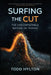 Surfing the Cut: The Uncomputable Nature of Things by Todd Hylton