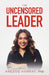 The Uncensored Leader by Arezou Harraf