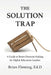 The Solution Trap: A Guide to Better Decision-Making for Higher Education Leaders by Brian Fleming
