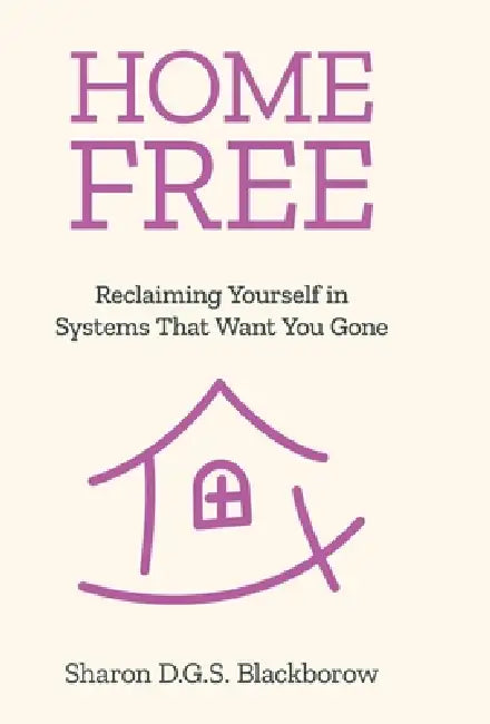 Home Free by Sharon D. G. S. Blackborow