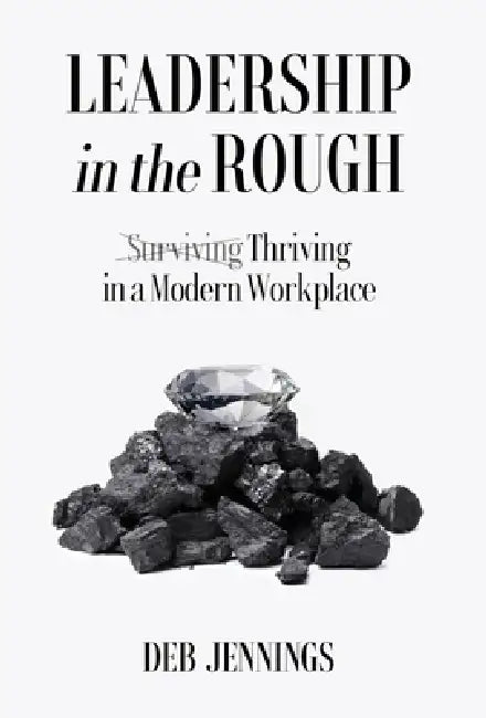 Leadership in the Rough by Deb Jennings