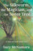 The Silkworm, the Magician and the Sister Tree: A Tale of Love and Loss by Suzy McNamara
