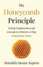 The Honeycomb Principle: Uniting Complementary and Contradictory Elements to Forge Remarkable Teams by Meredith Sanner Kepron