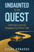 Undaunted by the Quest: Leadership Lessons for Navigating Your Worthy Path by Elena Donahue