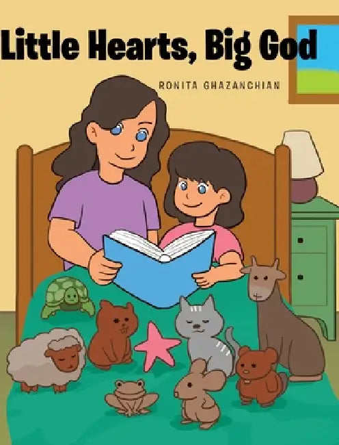 Little Hearts, Big God by Ronita Ghazanchian