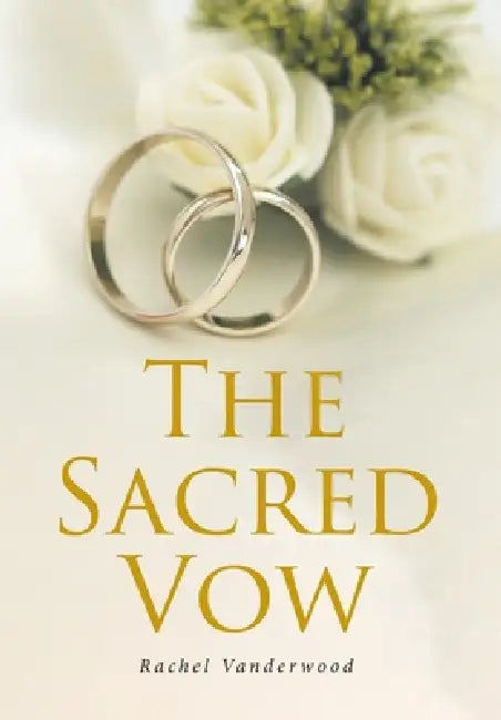 The Sacred Vow by Rachel Vanderwood