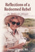 Reflections of a Redeemed Rebel: The Bird Lady's Memoir by Donna O'Daniel Ma