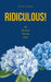 Ridiculous!: My Betrayal Trauma Story by Telly Lynn