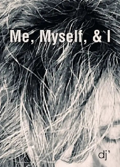 Me, Myself, & I by Dj'