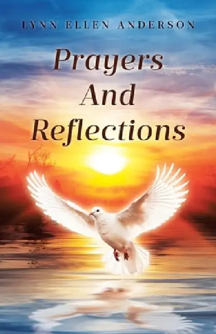 Prayers and Reflections by Lynn Ellen Anderson