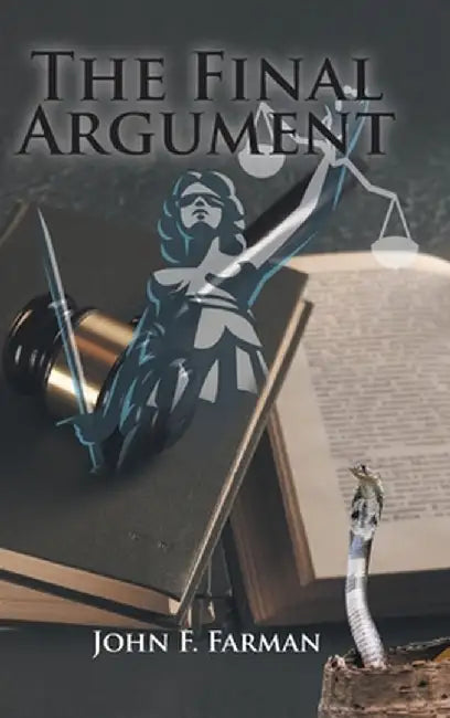 The Final Argument by Farman, John F.