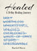 Healed: A 30-Day Healing Journey by Rachel Davis