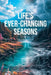 Life's Ever-Changing Seasons by Irene Bryan